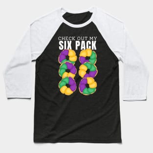 Check Out My King Cake Six-Pack - Funny Mardi Gras Costume Baseball T-Shirt